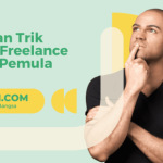 Panduan Lengkap Karier Freelance Untuk Pemula Membangun Kebebasan Dan Kemandirian Profesional
