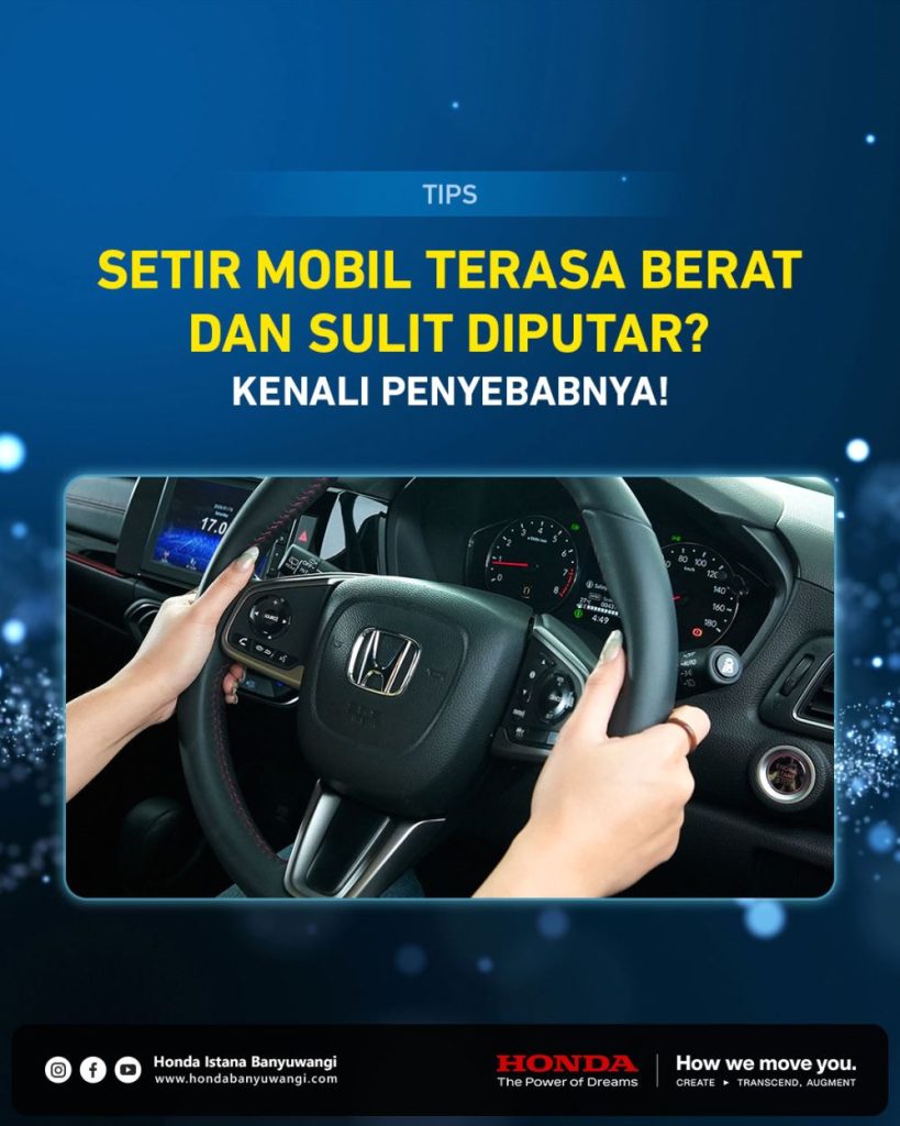 Mengapa Setir Mobil Berat Saat Diputar Penyebab Dampak Dan Solusinya