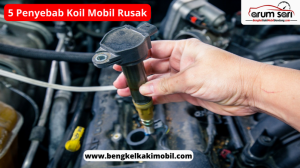 Tanda Dan Cara Mengetahui Coil Pengapian Mobil Rusak Lengkap Dengan Panduan Pemeriksaan